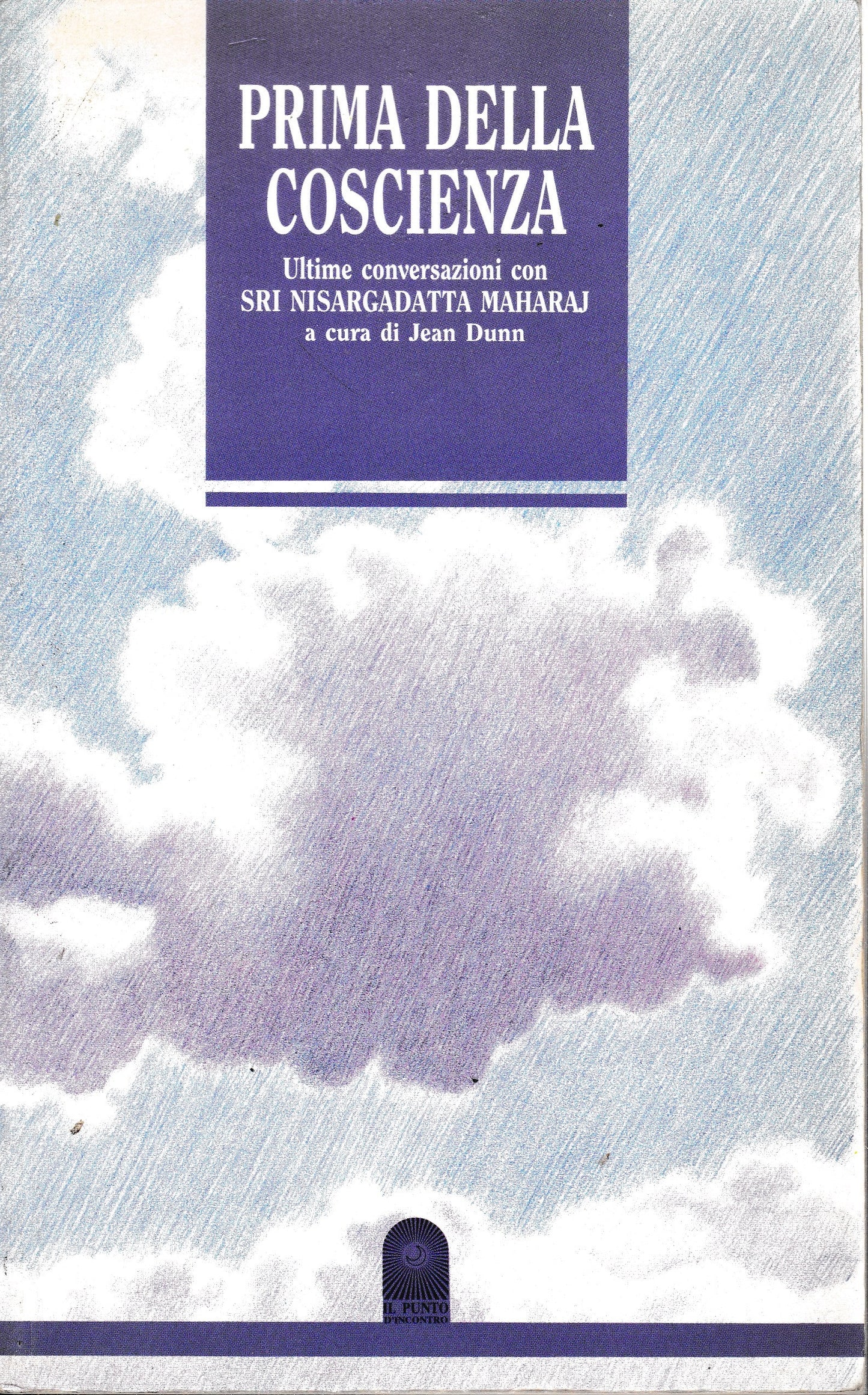 Prima della coscienza. Ultime conversazioni con Sri Nisargadatta Maharaj - copertina