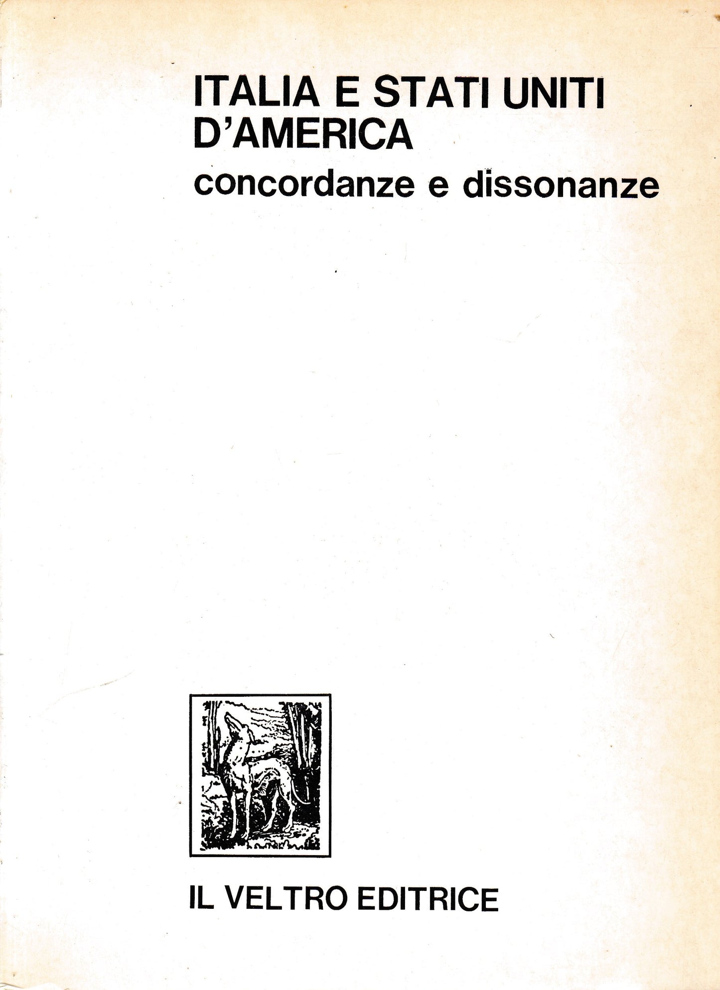 Italia e Stati Uniti d'America. Concordanze e dissonanze. Atti del Convegno (Roma, 11-12 febbraio 1980) - copertina