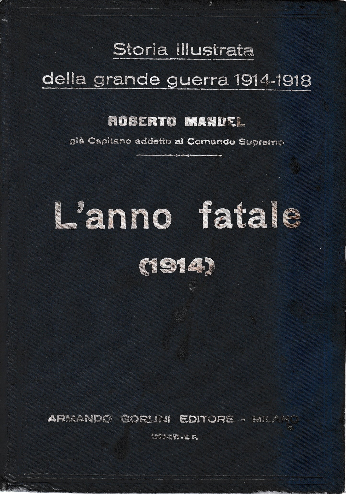 Storia illustrata della grande guerra 1914-1918.L'anno fatale (1914) vol. 1° - copertina