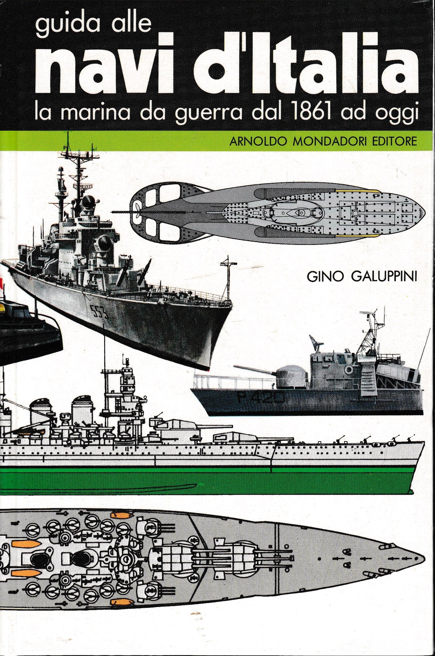 Guida alle navi d'Italia. La marina da guerra dal 1861 ad oggi - copertina