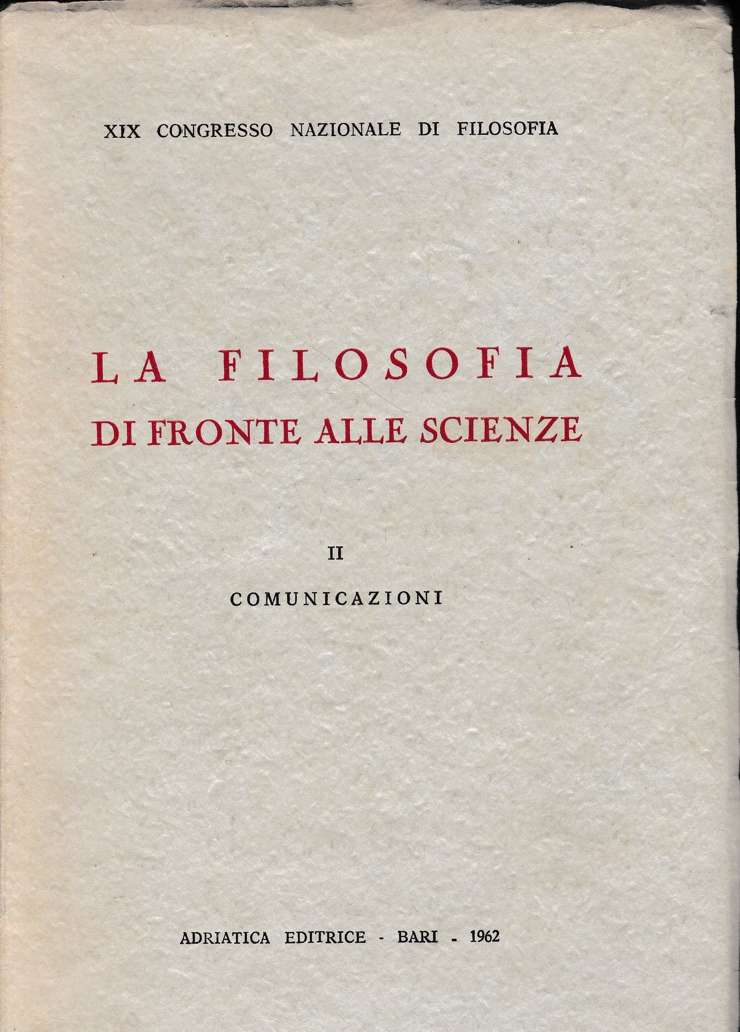 La filosofia di fronte alle scienze. XIX Congresso Nazionale di Filosofia. Comunicazioni II - copertina