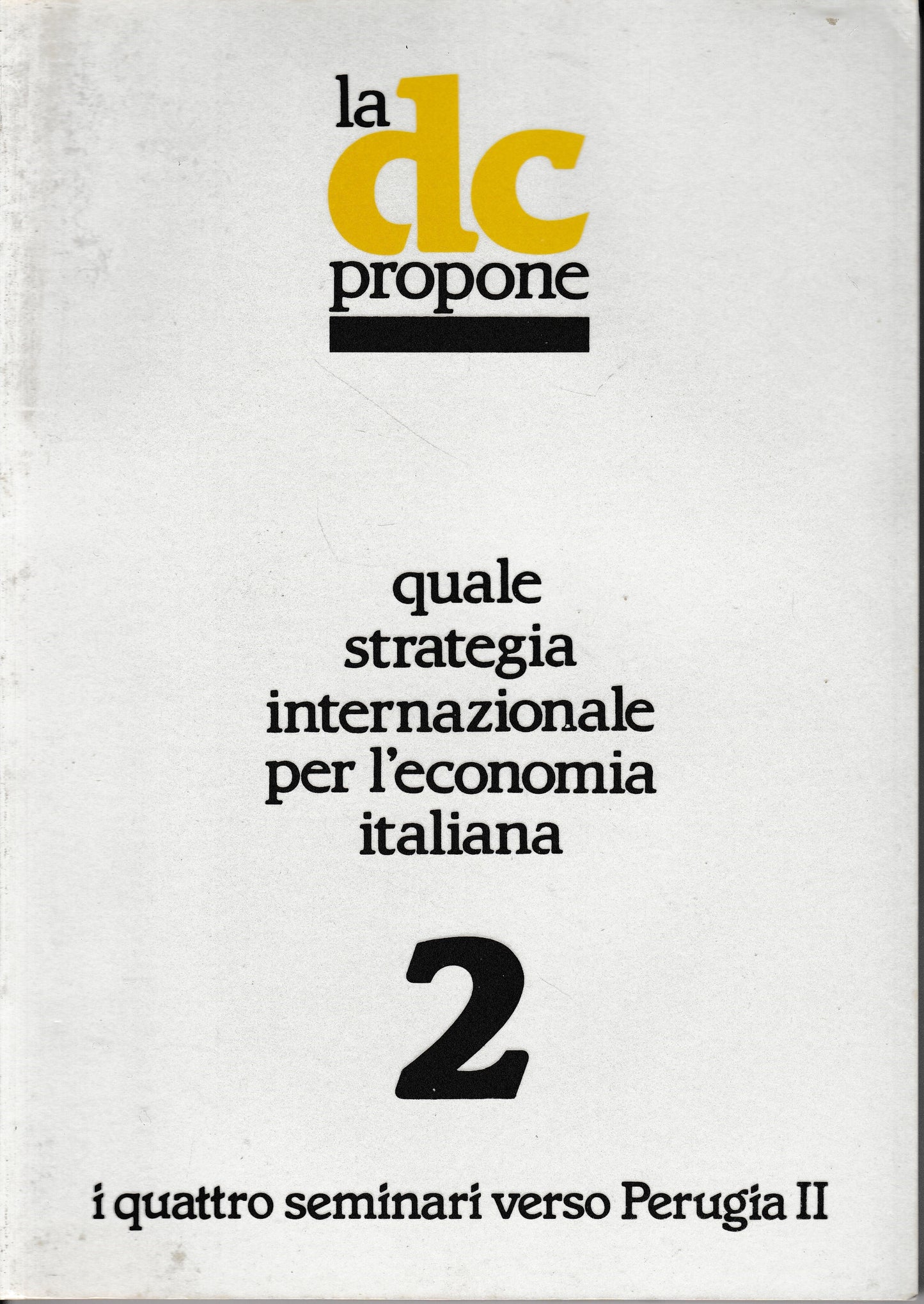 La DC propone quale strategia internazionale per l'economia italiana 2. I quattro seminari verso perugia II. - copertina