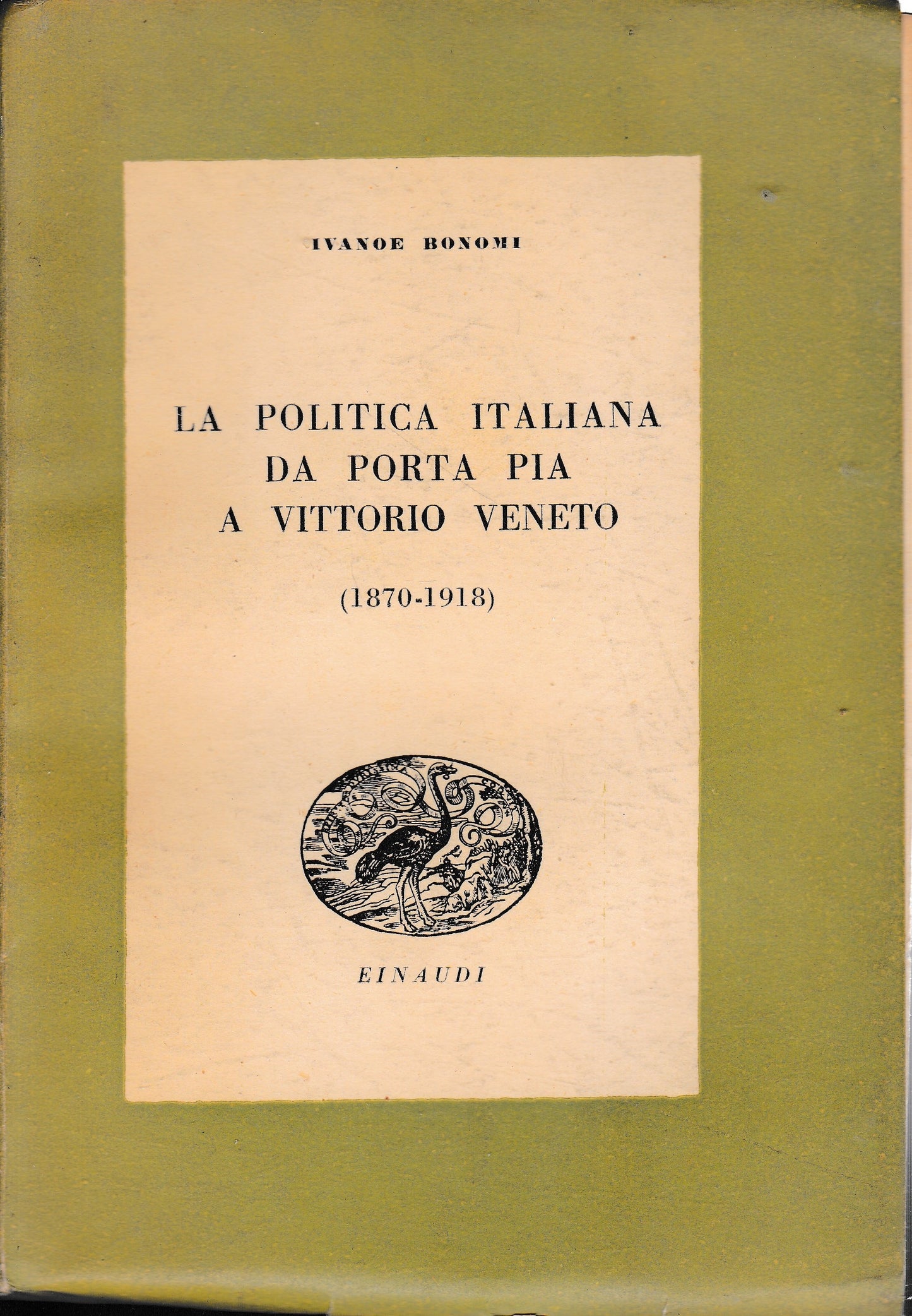 La politica italiana da Porta Pia a Vittorio Veneto (1870-1918) - copertina