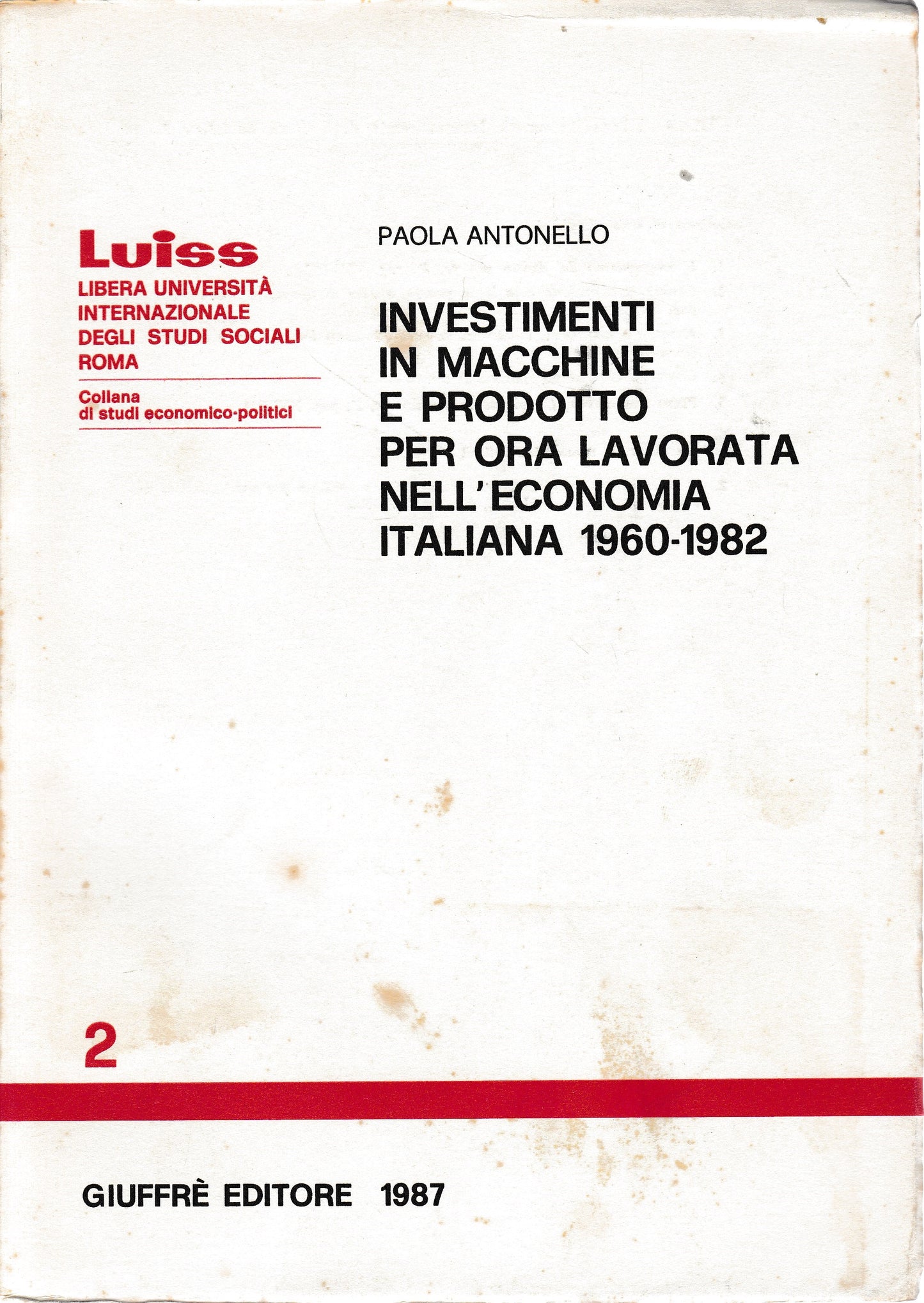 Investimenti in macchine e prodotto per ora lavorata nell'economia italiana 1960-1982 - copertina