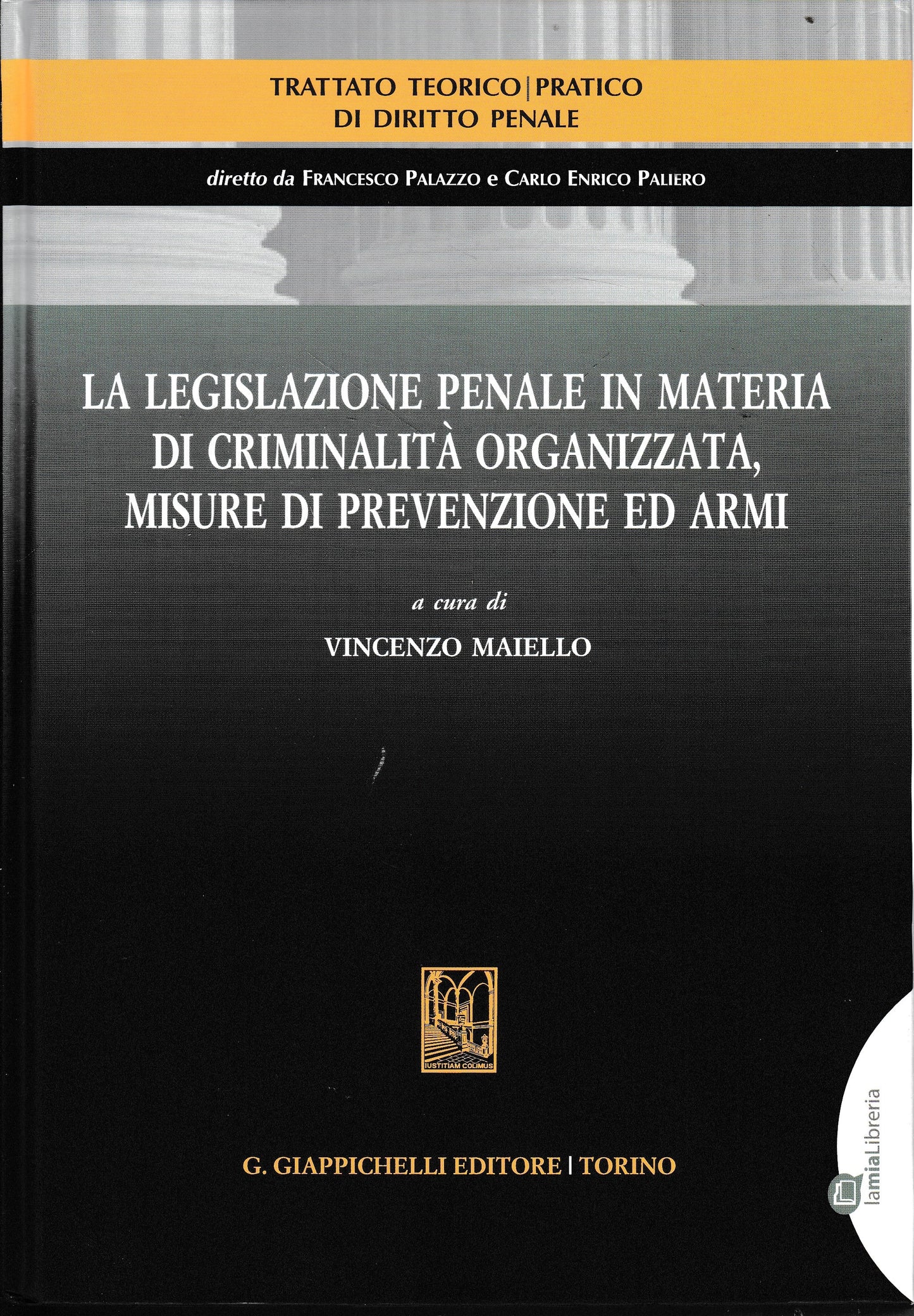 La legislazione penale in materia di criminalità organizzata, misure di prevenzione ed armi - copertina