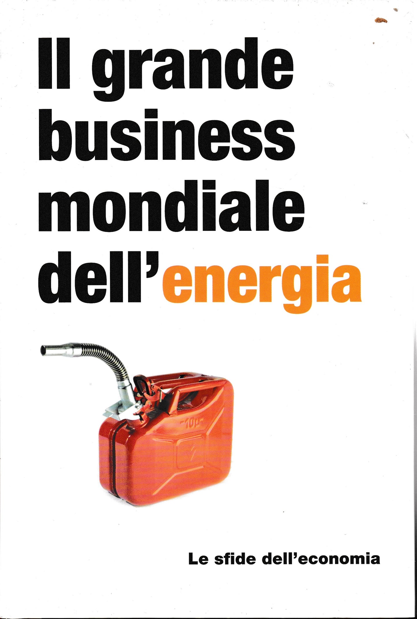 Le sfide dell'economia. Il grande business mondiale dell'energia, anno I, n. 3, 2016 - copertina