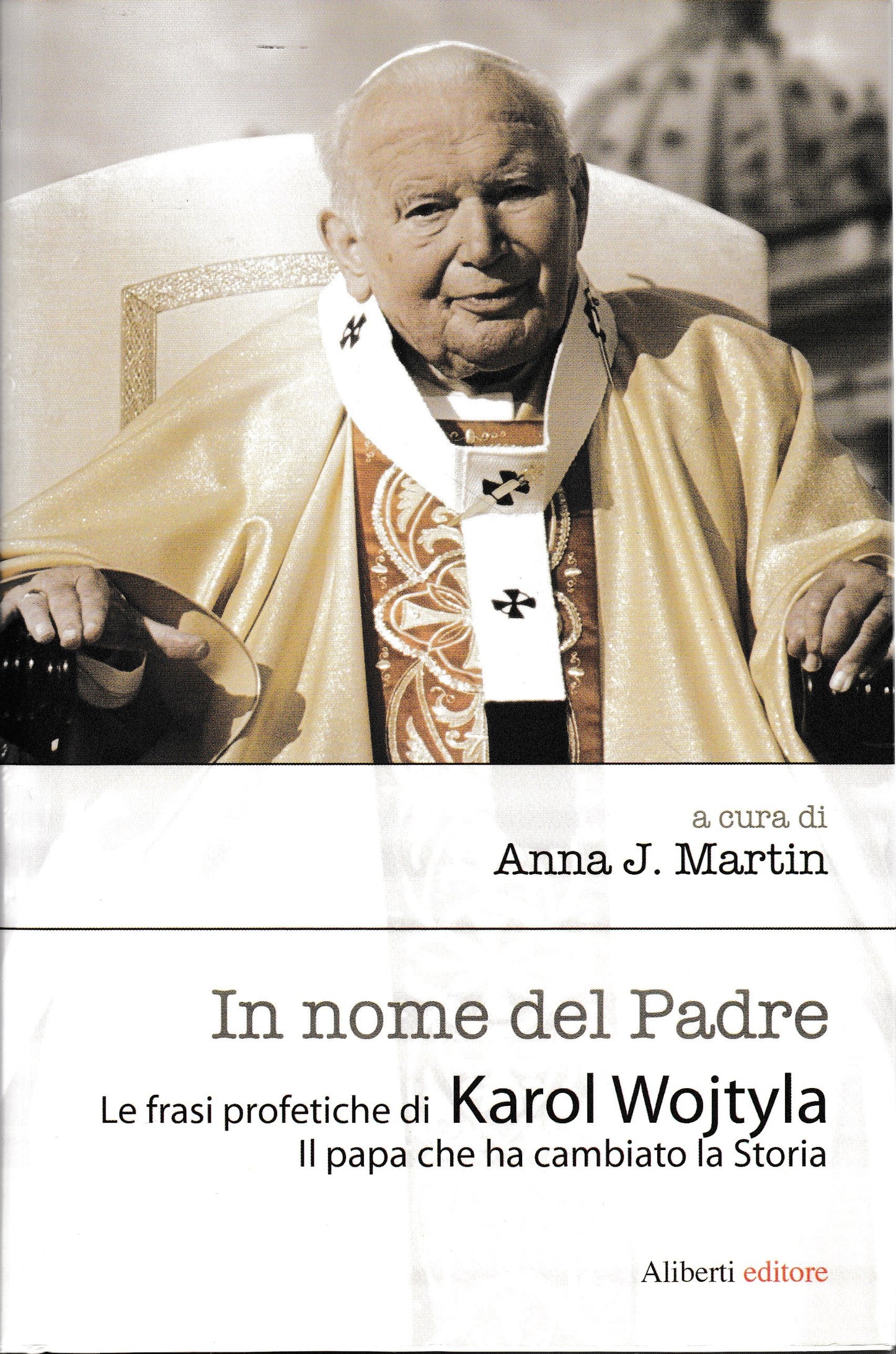 In nome del Padre. Le frasi profetiche di Karol Wojtyla. Il papa che ha cambiato la storia - copertina