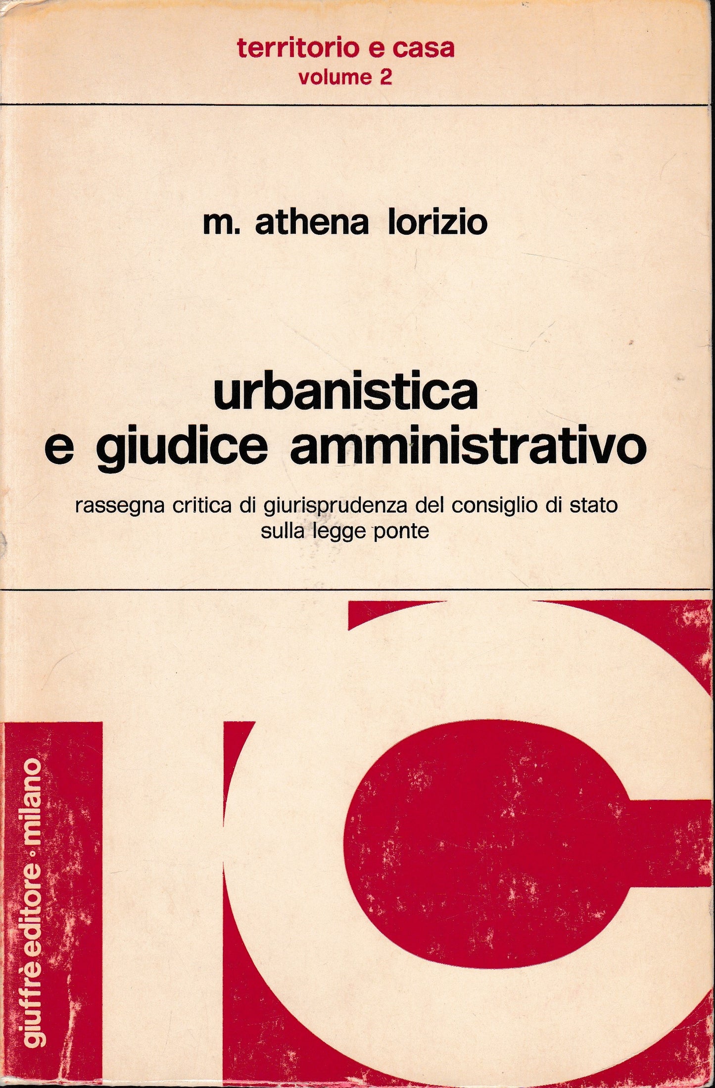 Urbanistica e giudice amministrativo. Rassegna critica di giurisprudenza del Consiglio di Stato sulla legge ponte. - copertina