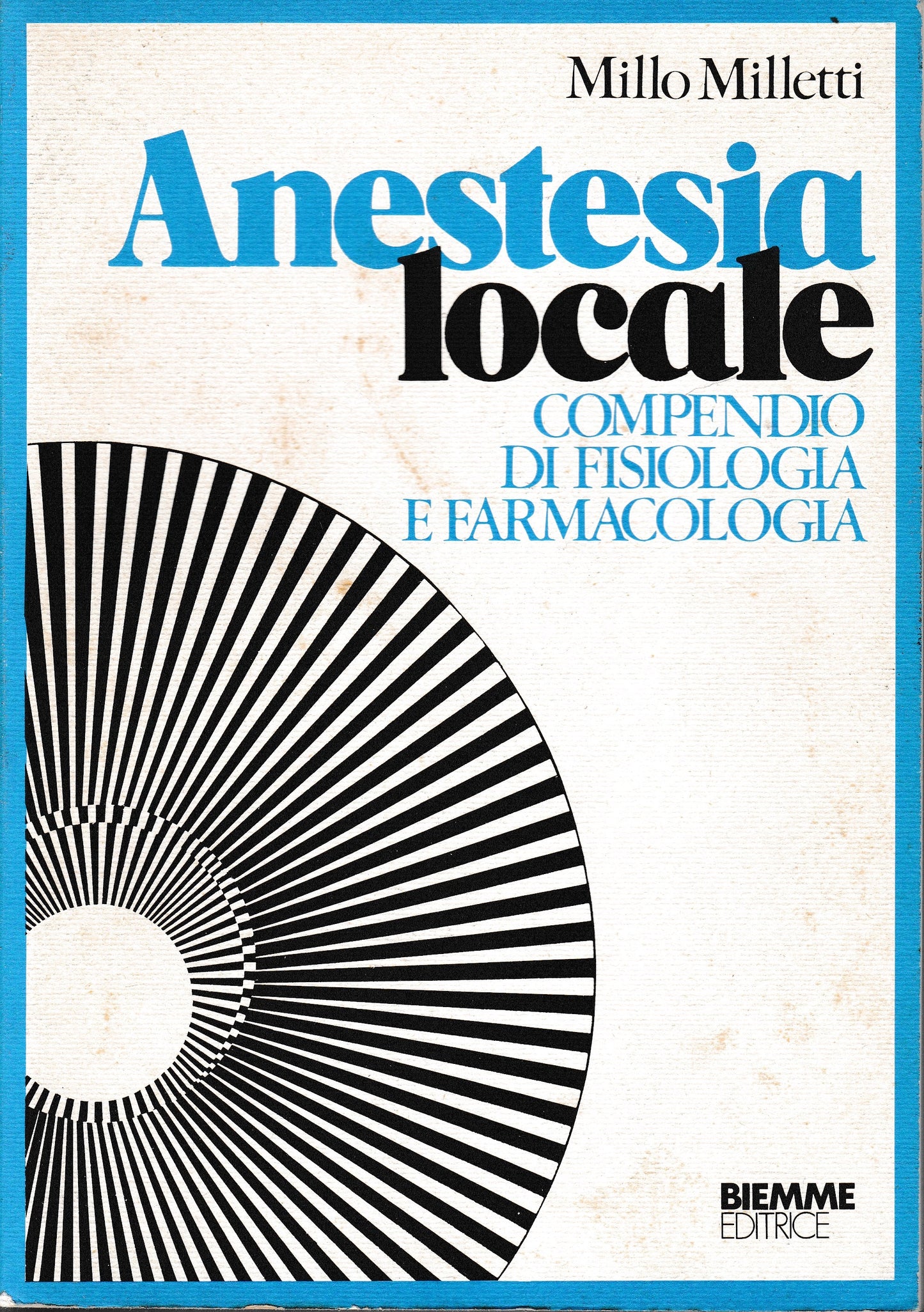 Anestesia locale. Compendio di Fisiologia e Farmacologia - copertina