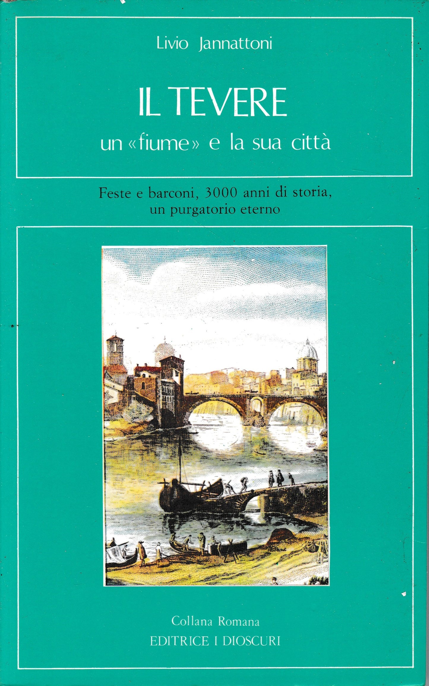 Il Tevere un "fiume" e la sua città - copertina