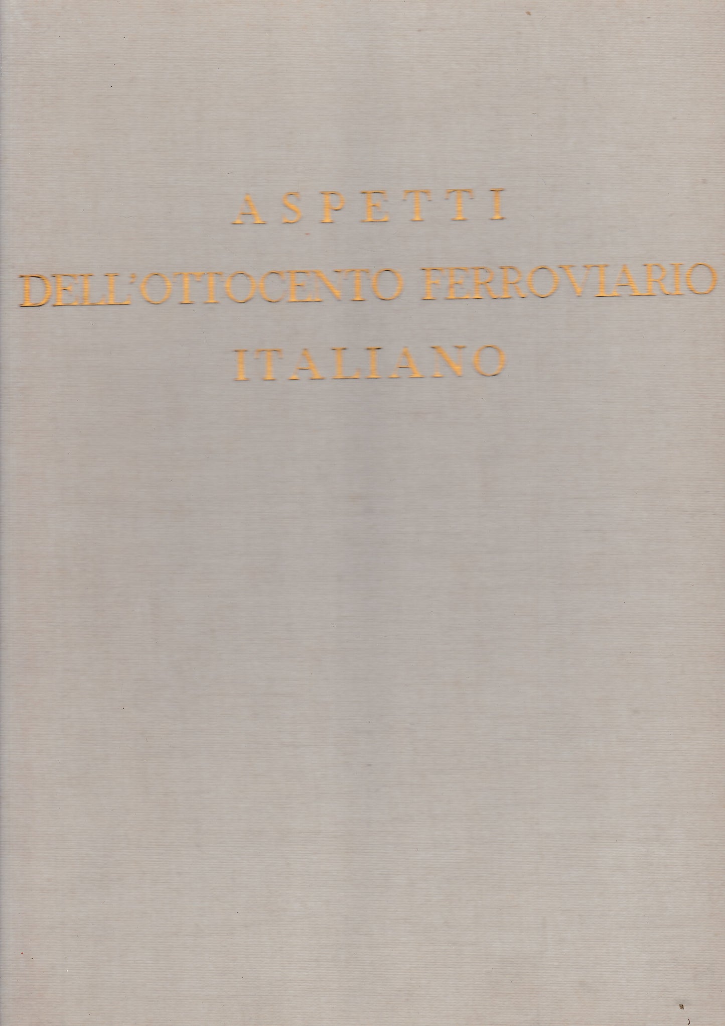 Aspetti dell'Ottocento ferroviario italiano - copertina
