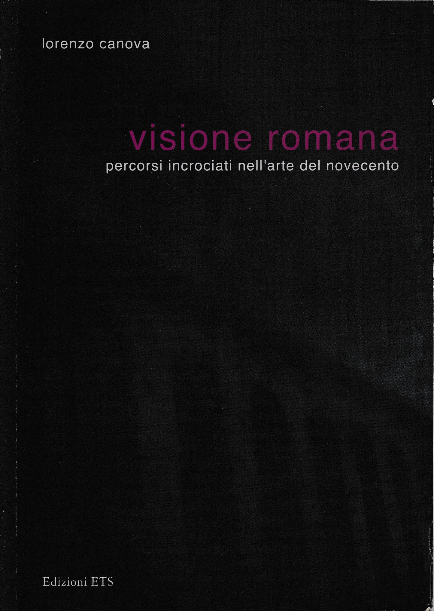 Visione romana. Percorsi incrociati nell'arte del Novecento - copertina