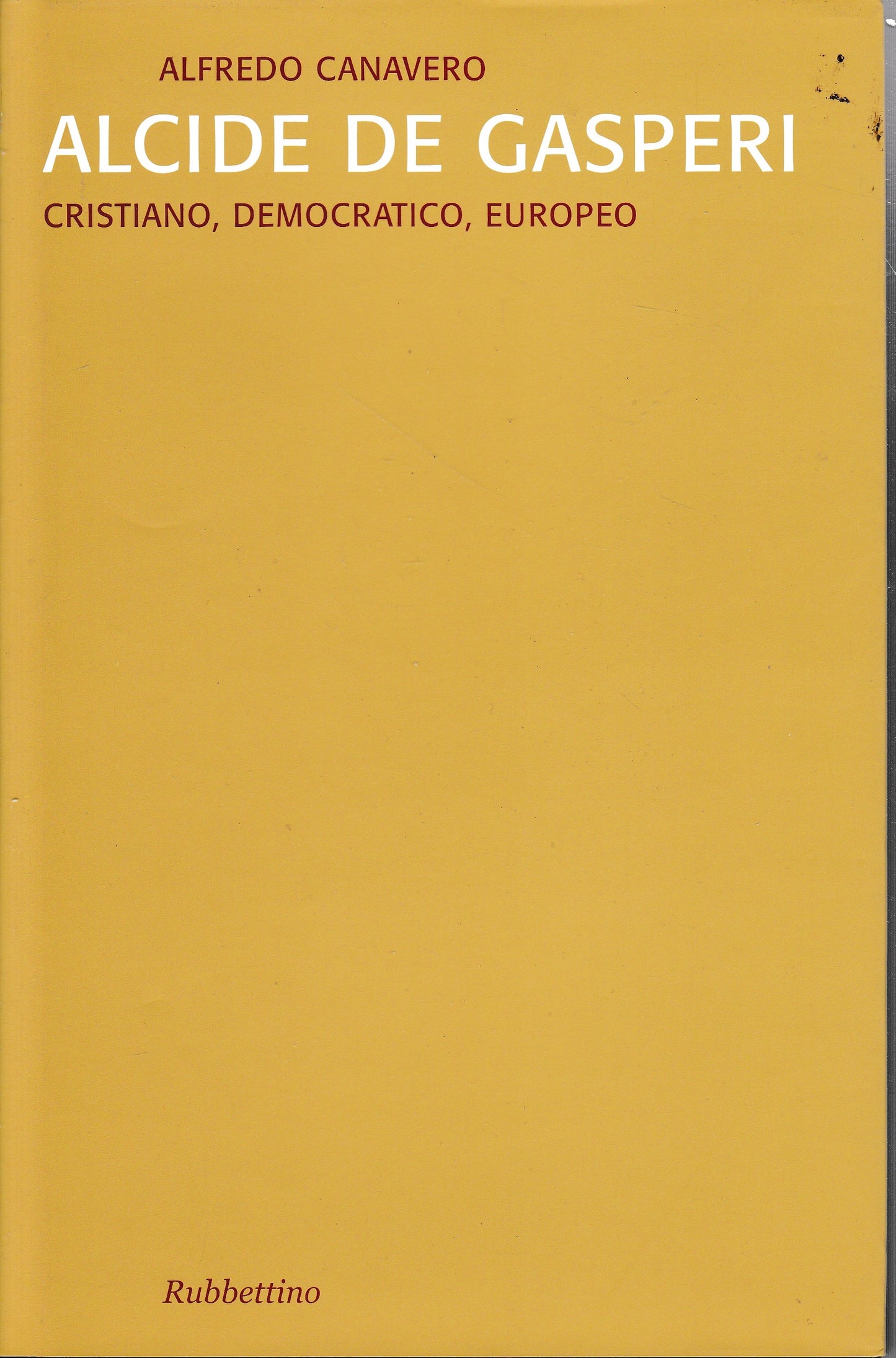 Alcide De Gasperi. Cristiano, democratico, europeo - copertina
