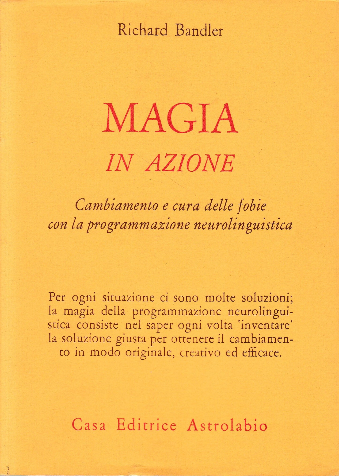 Magia in azione. Cambiamento e cura delle fobie con la programmazione neurolinguistica - copertina