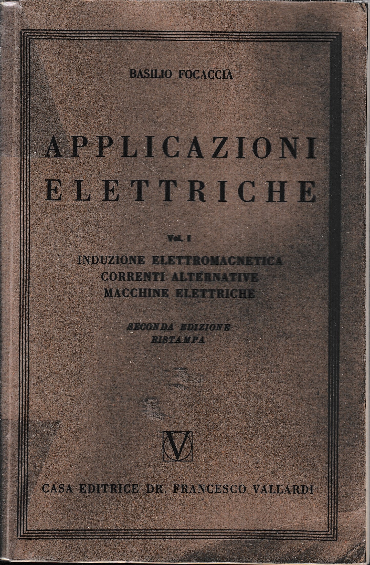 Applicazioni elettriche, volume 1° Induzione elettromagnetica. Correnti alternative. Macchine elettriche - copertina