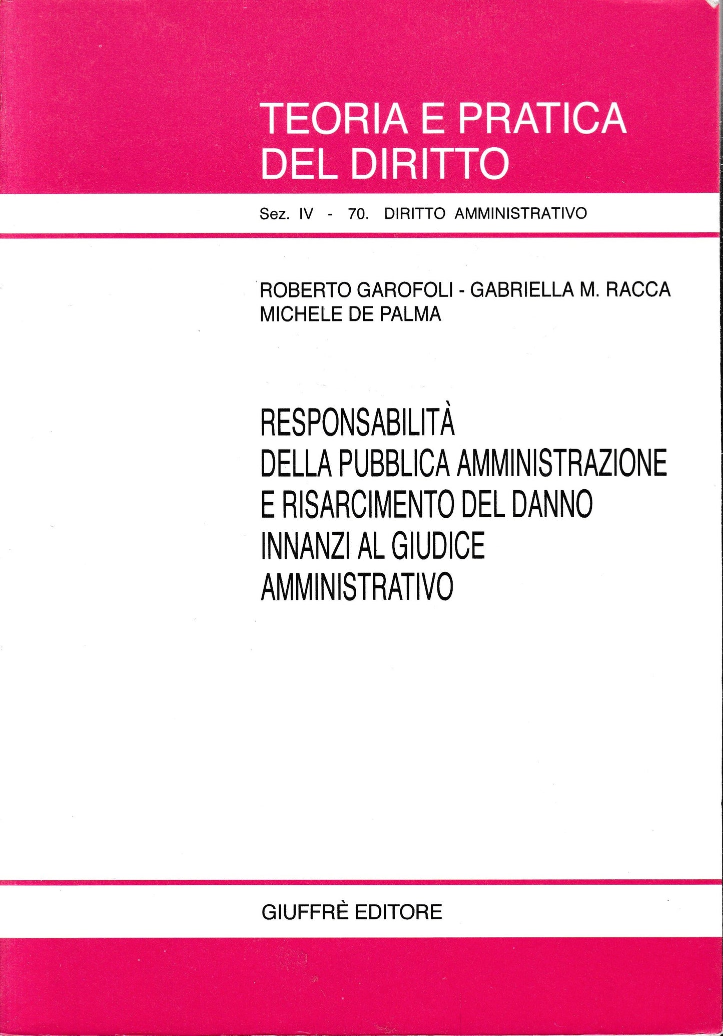 Responsabilità della pubblica amministrazione e risarcimento del danno innanzi al giudice amministrativo - copertina
