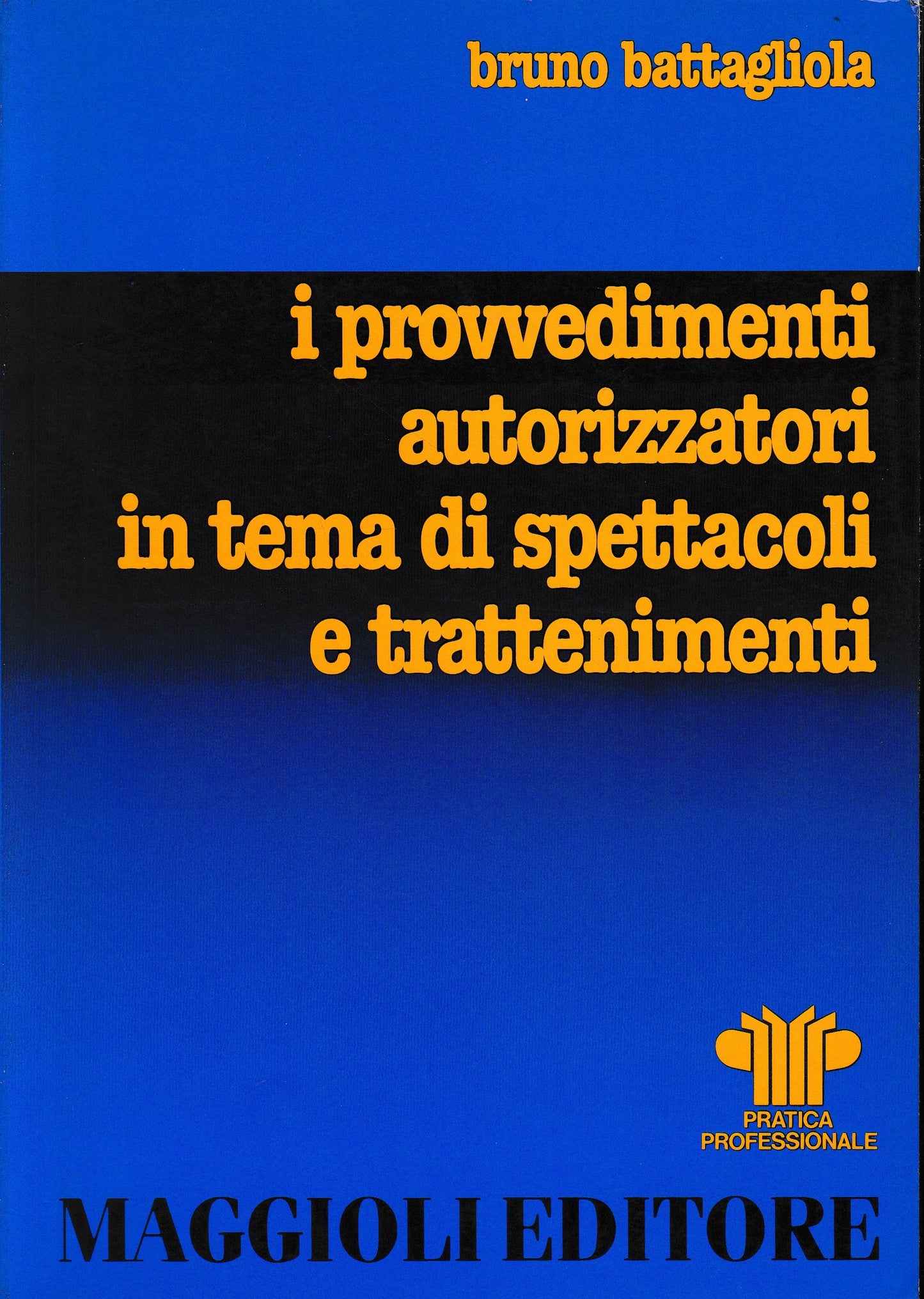 I provvedimenti autorizzati in tema di spettacoli e intrattenimenti - copertina