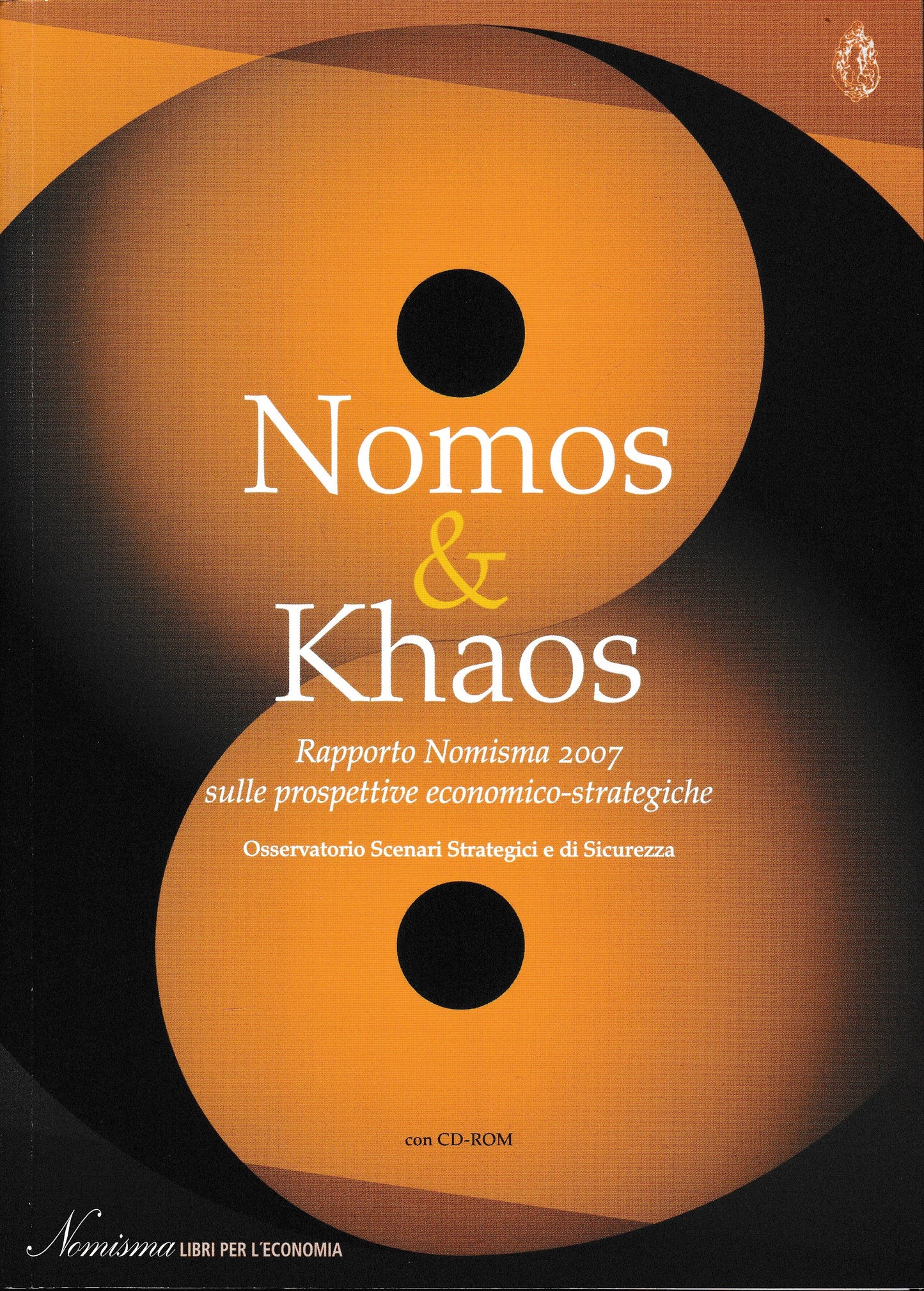 Nomos & Khaos. Rapporto Nomisma 2007 sulle prospettive economico-strategiche. Con CD-ROM - copertina