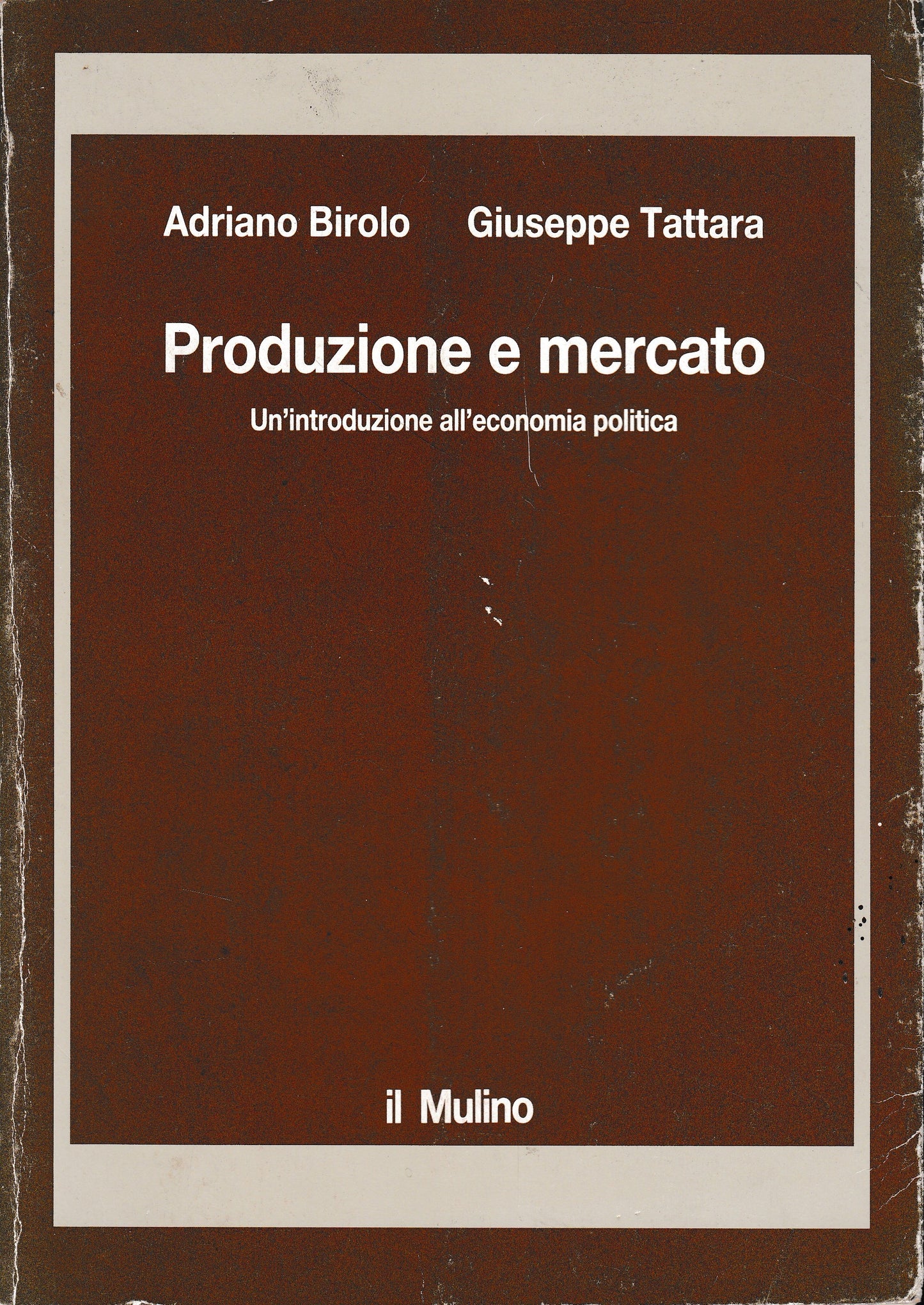 Produzione e mercato. Un'introduzione all'economia politica - copertina