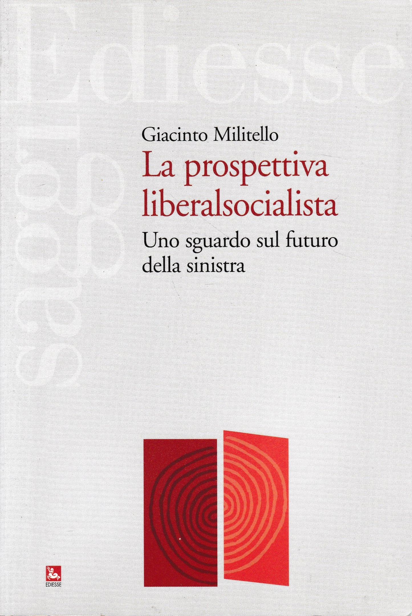 La prospettiva liberalsocialista. Uno sguardo sul futuro della sinistra - copertina
