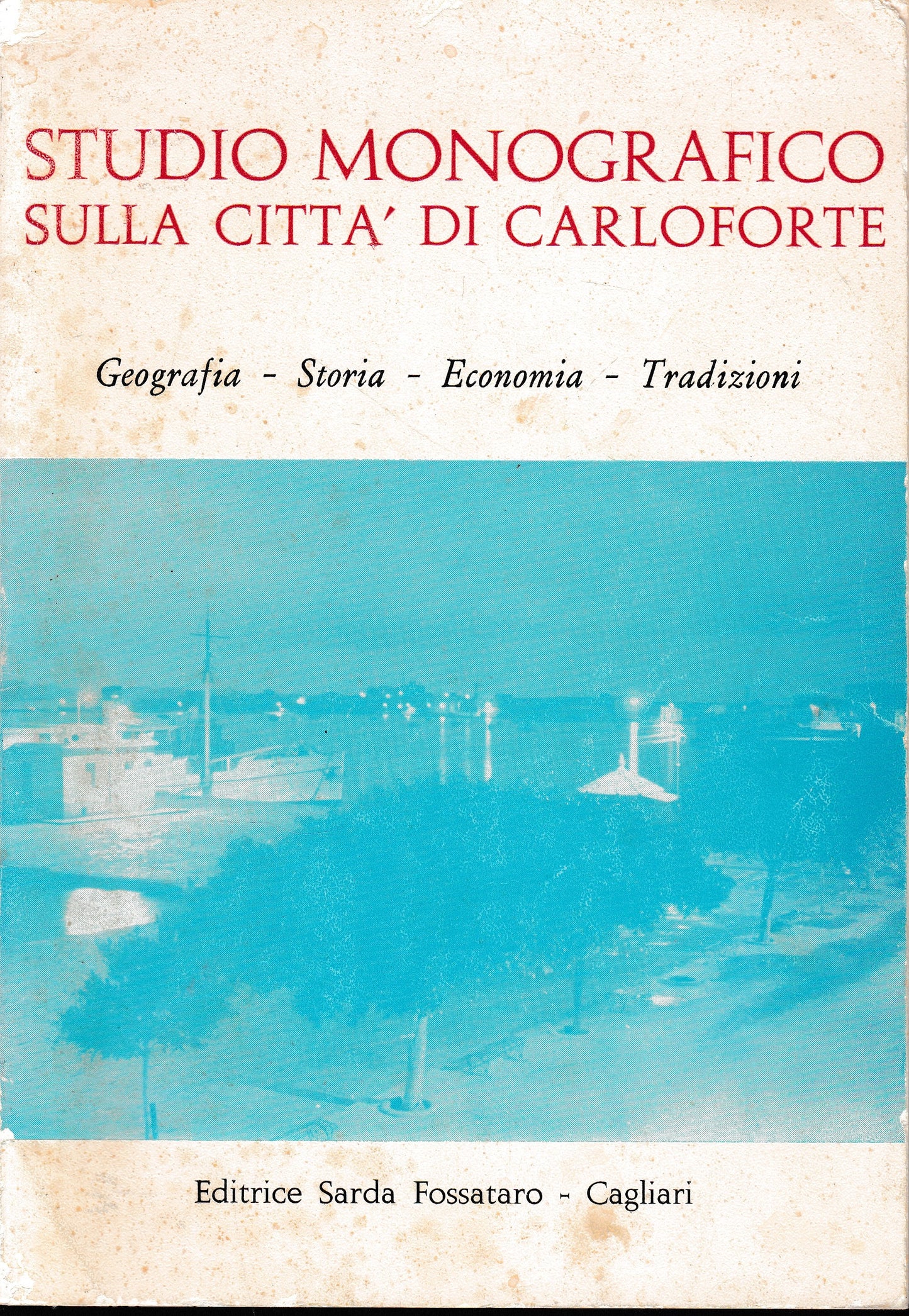 Studio monografico sulla città di Carloforte Geografia - Storia - Economia - Tradizioni - copertina
