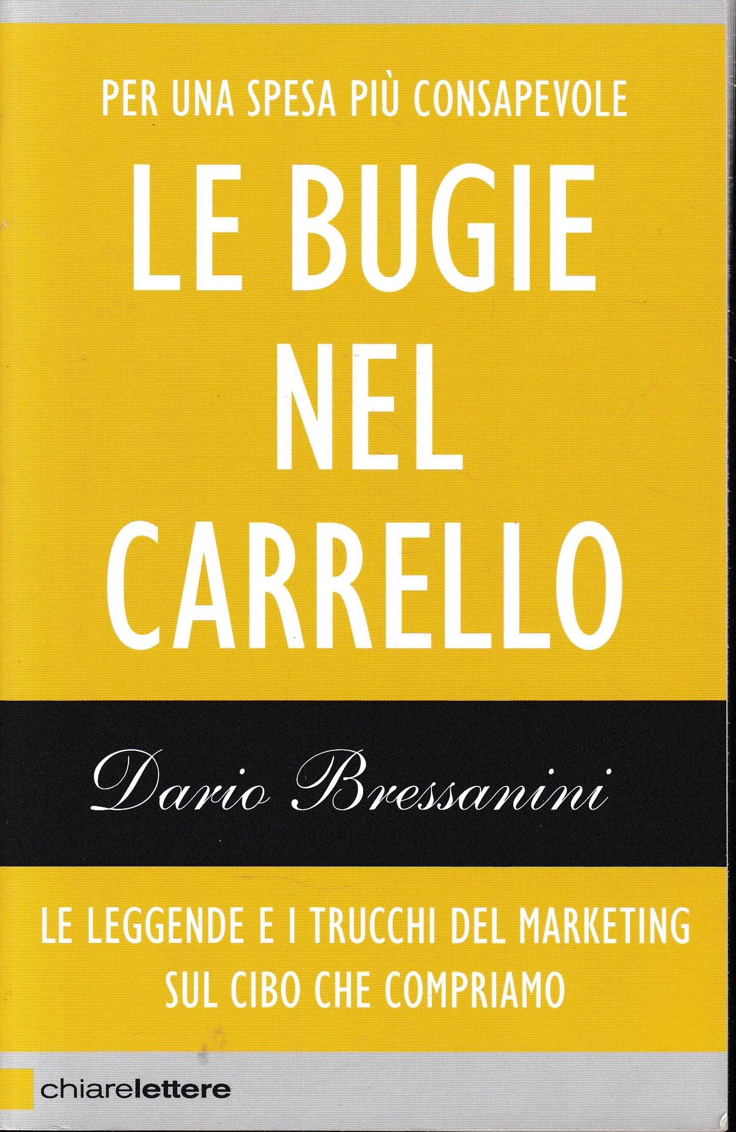 Le bugie nel carrello. Le leggende e i trucchi del marketing sul cibo che compriamo - copertina