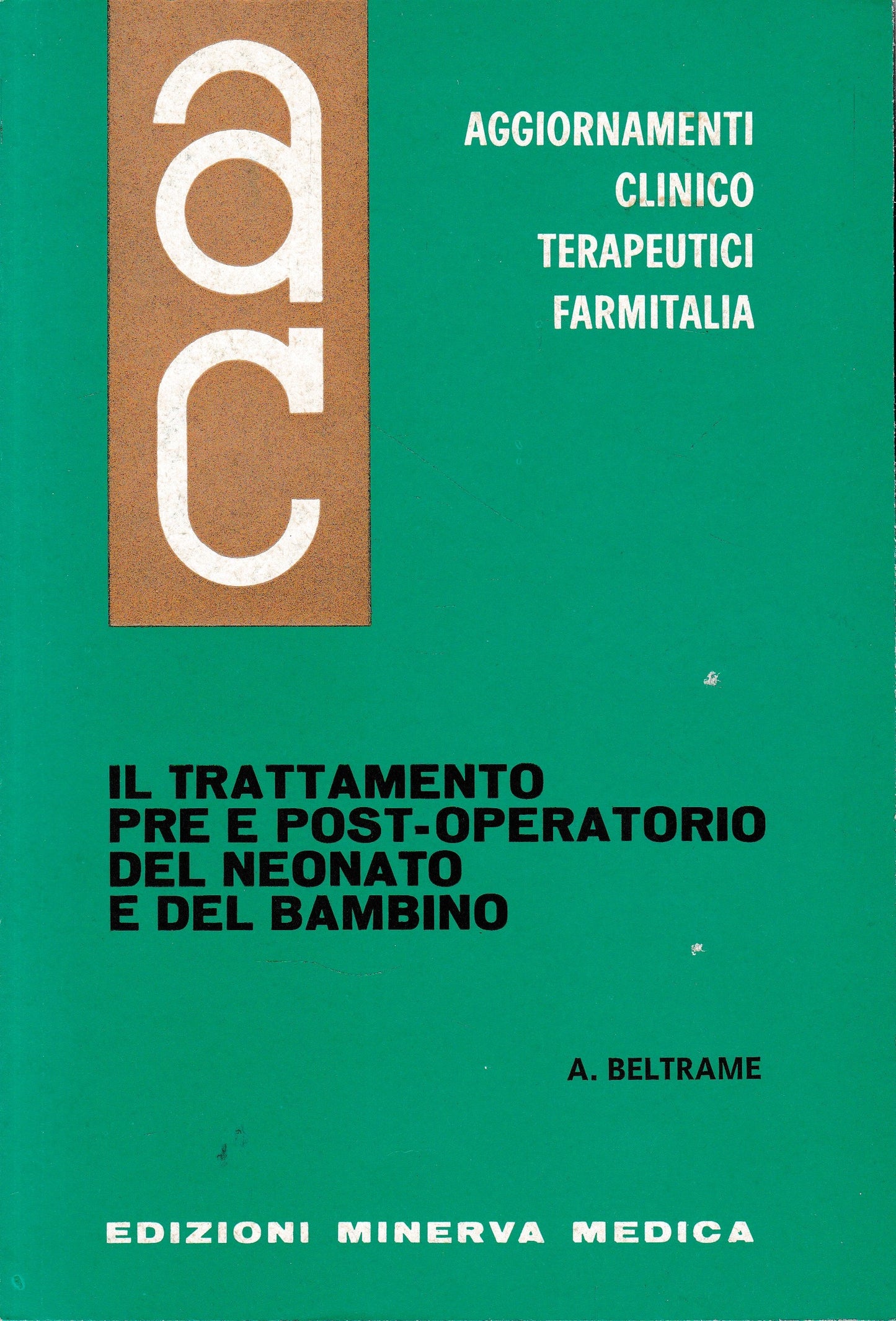 Aggiornamenti Clinico Terapeutici Farmitalia. Il trattamento pre e post-operatorio del neonato e del bambino - copertina