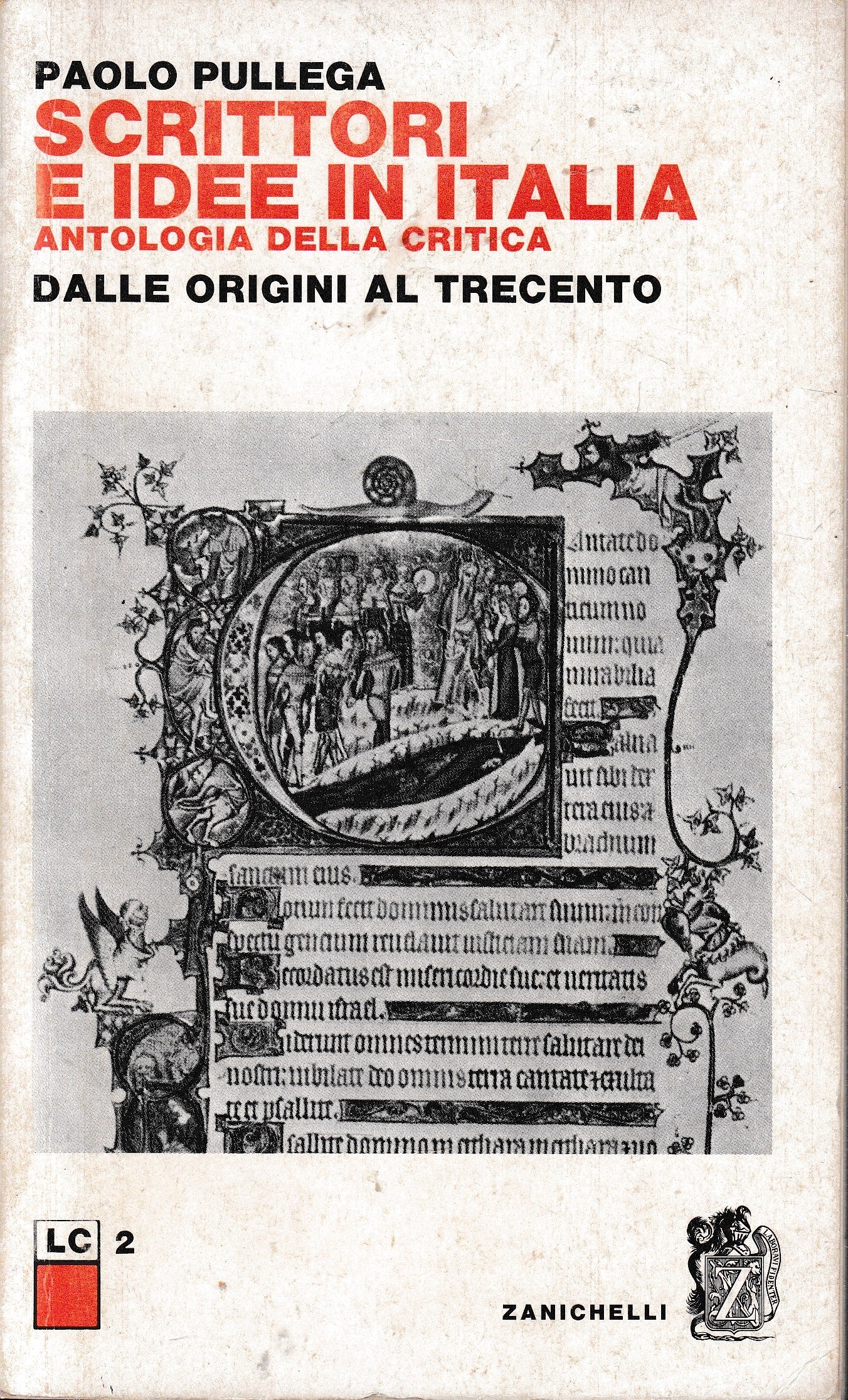 Scrittori e idee in italia. Antologia della critica dalle origini al trecento - copertina