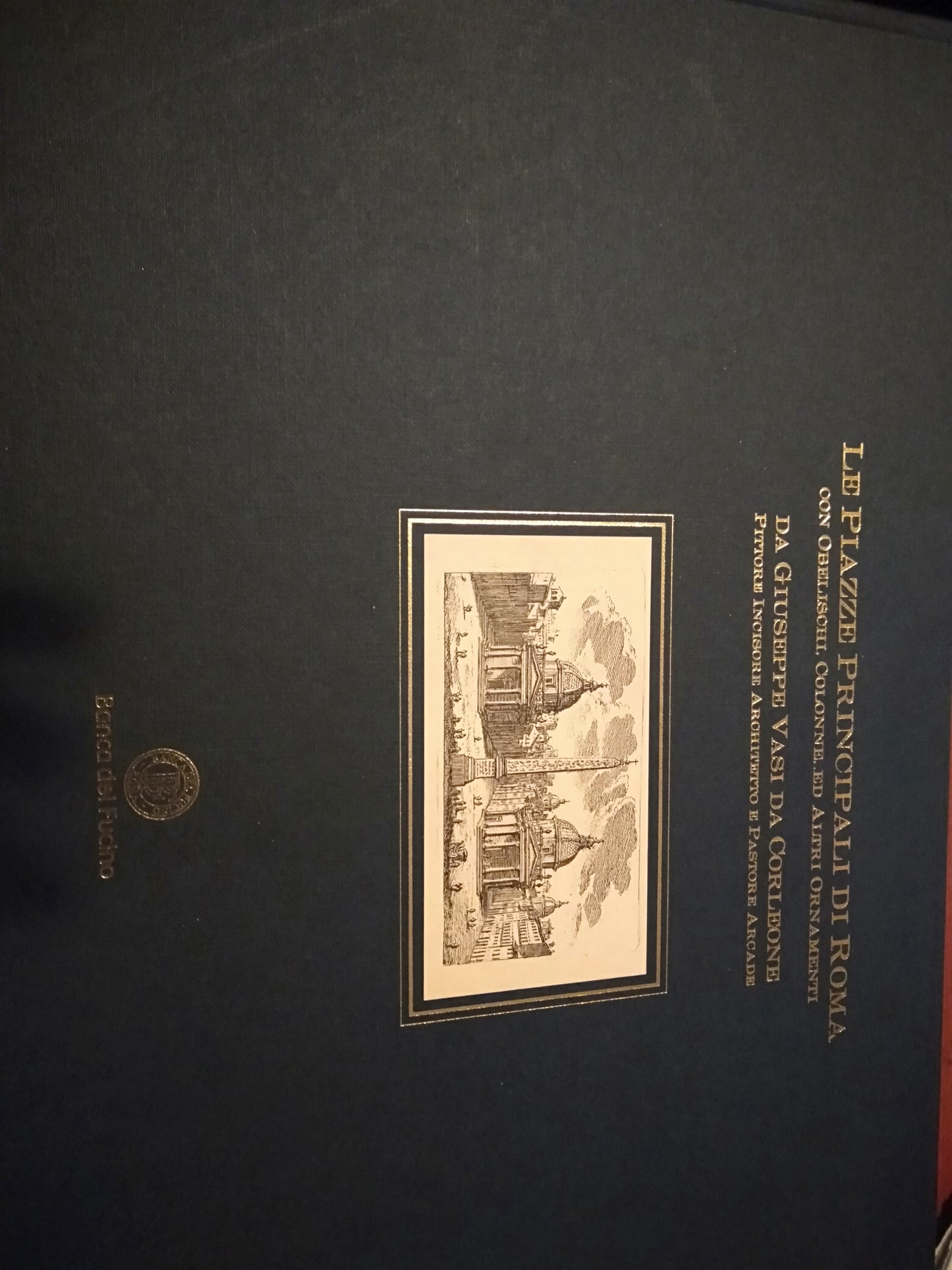 PIAZZE PRINCIPALI DI ROMA CON OBELISCHI, COLONNE ED ALTRI ORNAMENTI DA GIUSEPPE VASI DA CORLEONE, PITTORE INCISORE ARCHITETTO E PASTORE ARCADE. - copertina