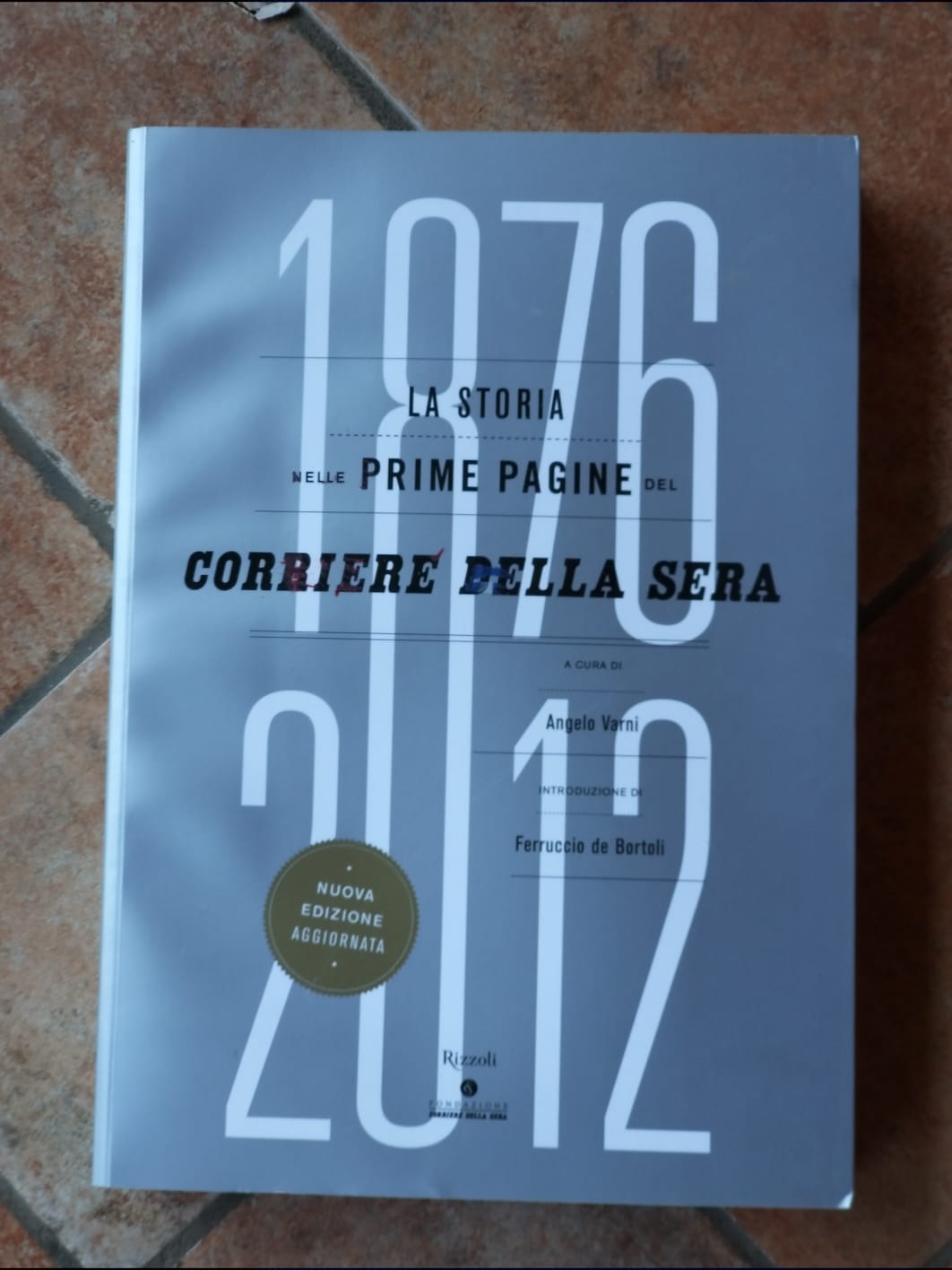 La storia nelle prime pagine del Corriere della Sera (1876-2015). Ediz. illustrata - copertina