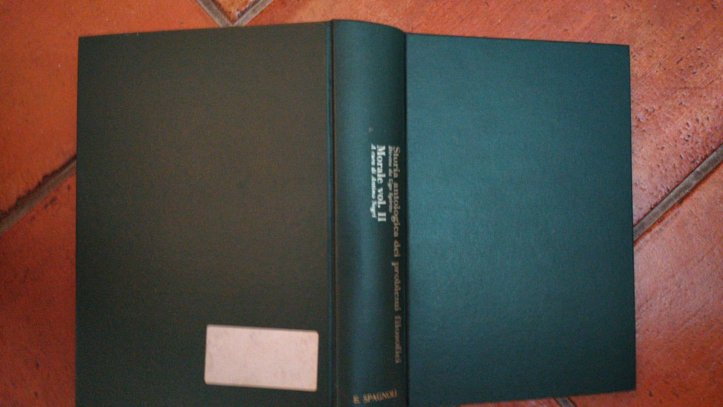 Storia antologica dei problemi filosofici.Morale II.Volume II - copertina