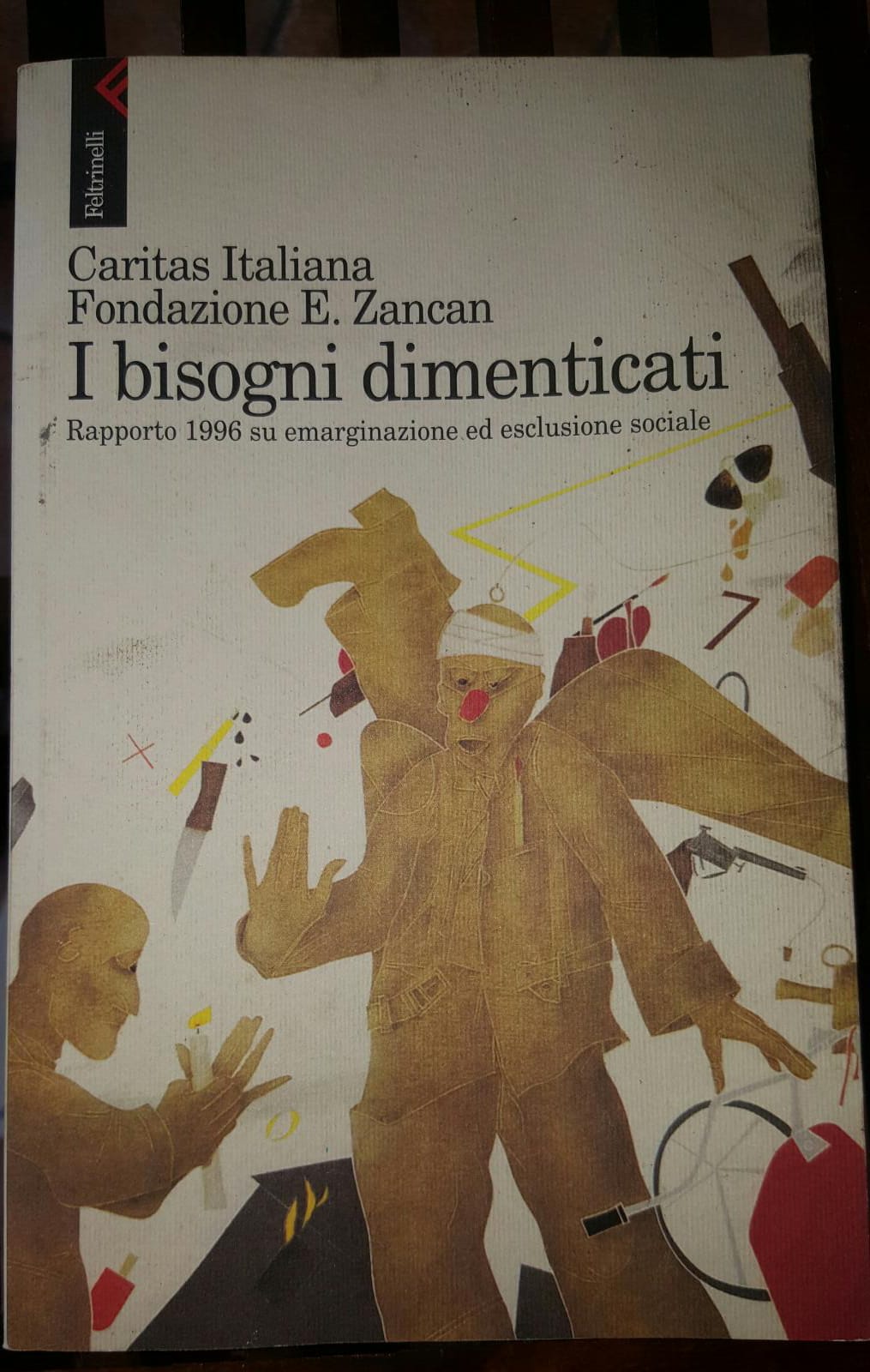 I bisgni dimenticati Rapporto 1996 su emarginazione ed esclusione sociale - copertina