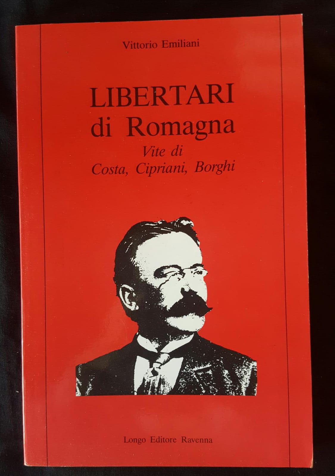 Libertasi di Romagna . Vite di Costa,Cipriani,Borghi - copertina