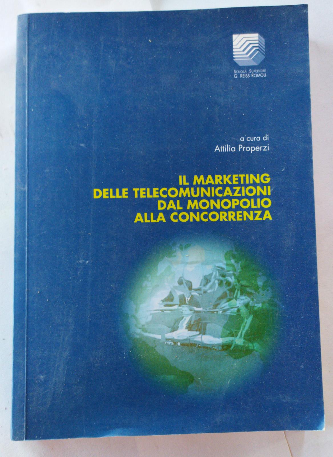 Il marketing delle telecomunicazioni dal monopolio alla concorrenza - copertina