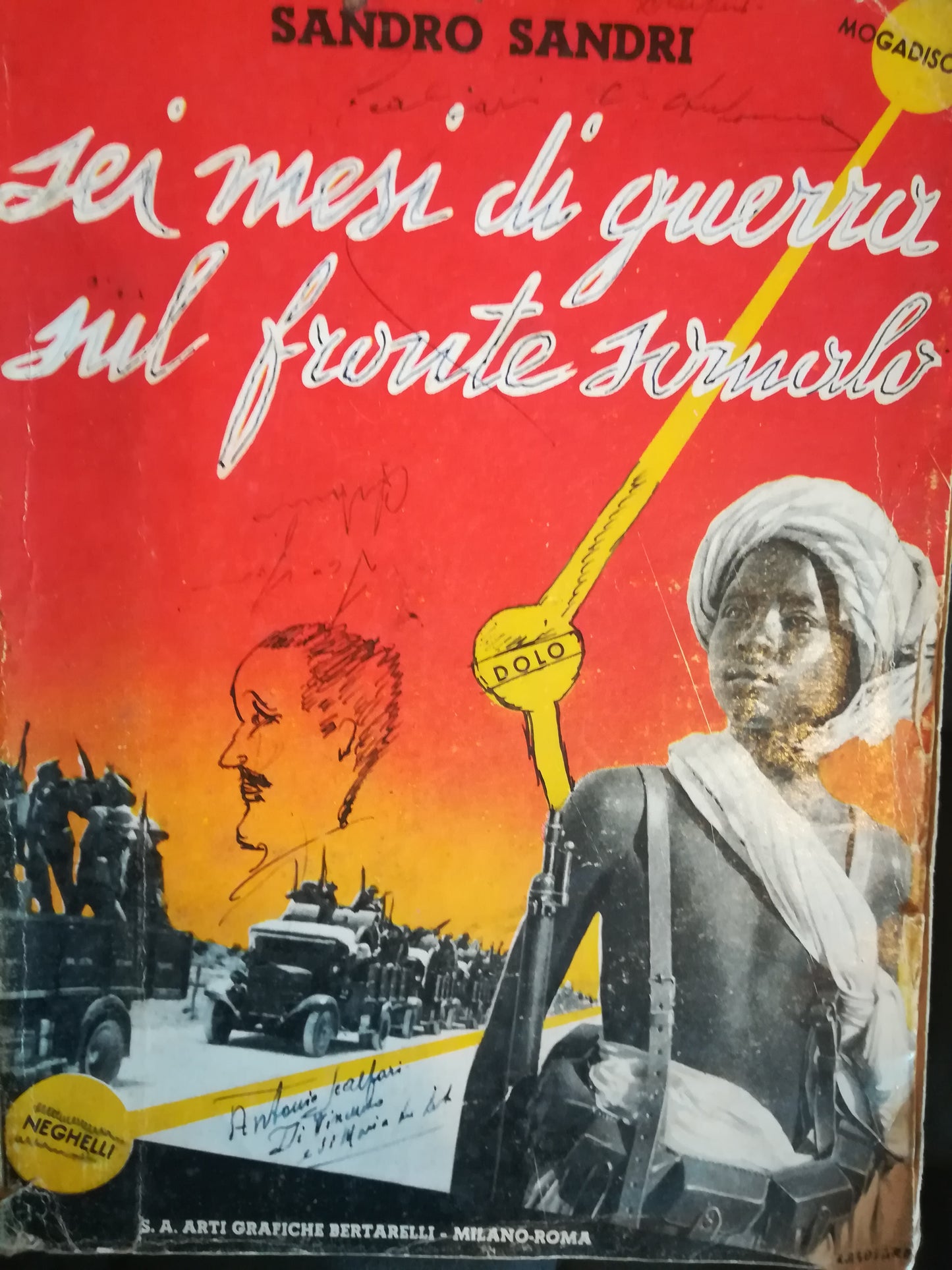 Sei mesi di guerra sul fronte somalo. Da Mogadiscio a Neghelli. Storia viva scritta combattendo. Fotografie prese dall'Autore. - copertina