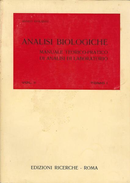ANALISI BIOLOGICHE. Manuale teorico-pratico di analisi di laboratorio. Vol. II tomo I. - copertina