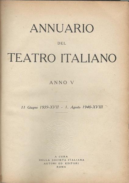 ANNUARIO DEL TEATRO ITALIANO ANNO V - 11 giugno 1939 - 1 agosto 1940 - copertina