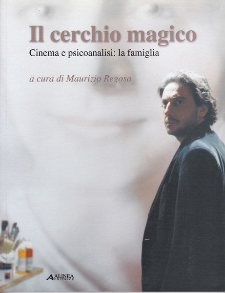 Il cerchio magico. Cinema e psicoanalisi: la famiglia. - copertina