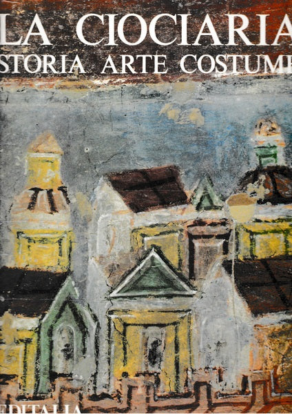 La Ciociaria. Storia, arte, costume - copertina