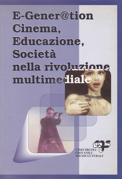 E-Gener@tion. Cinema, Educazione, Società nella rivoluzione multimediale. - copertina