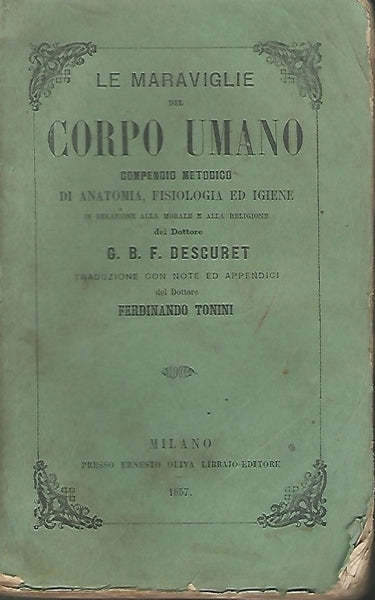 LE MARAVIGLIE DEL CORPO UMANO.Compendio metodico di anatomia,fisiologia e igiene - copertina
