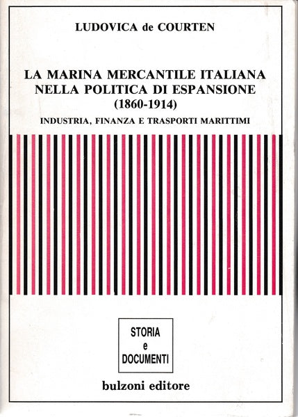 La Marina mercantile Italiana nella politica di espansione (1860-1914) - copertina