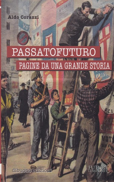 Passatofuturo. Pagine di una grande storia. - copertina