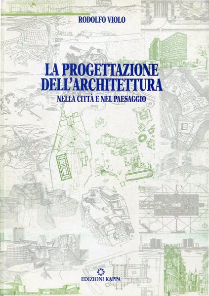 La progettazione nell'architettura - nella città e nel paesaggio - copertina