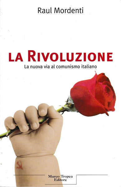 La rivoluzione. La nuova via al comunismo italiano - copertina