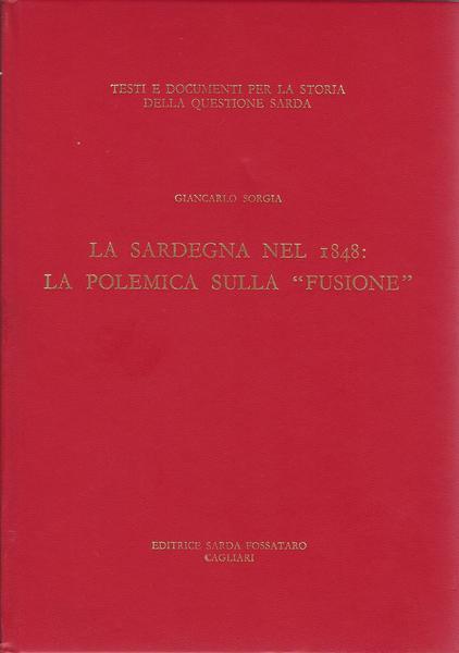 LA SARDEGNA NEL 1848: LA POLEMICA SULLA `FUSIONE` - copertina