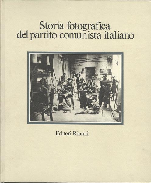 STORIA FOTOGRAFICA DEL PARTITO COMUNISTA ITALIANO - copertina
