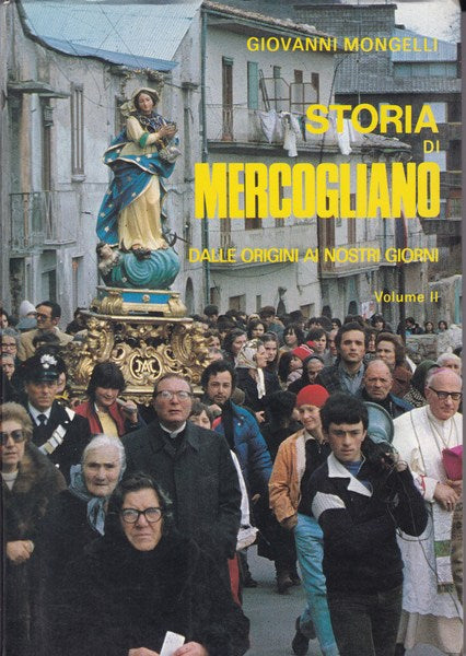 Storia di Mercogliano. Dalle origini ai nostri giorni. Volume II. - copertina