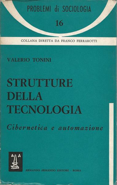 STRUTTURE DELLA TECNOLOGIA. CIBERNETICA E AUTOMAZIONE - copertina
