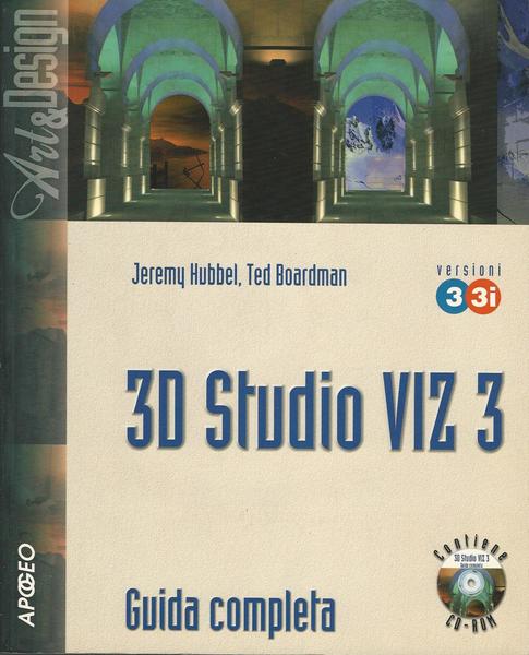 3D Studio VIZ 3 e 3I. Guida completa. Con CD-ROM - copertina